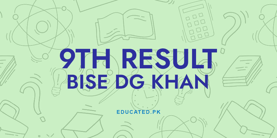 Spread the loveBoard of Intermediate and Secondary Education “BISE DG Khan board 9th class result 2021 by Name and Roll Number will announce on 9