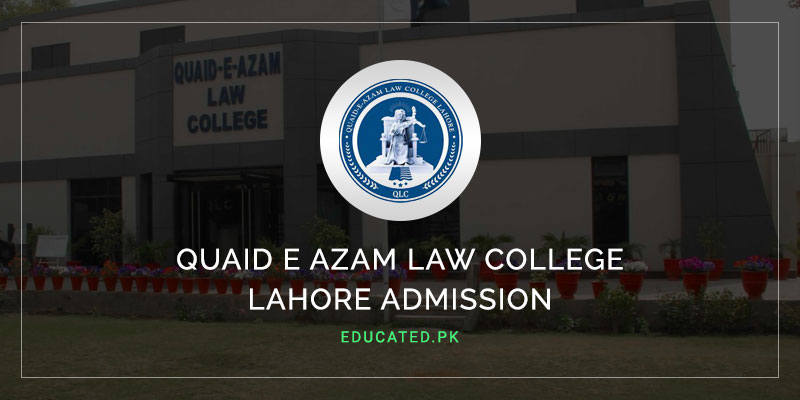 Quaid e Azam Law College Lahore Admission 2021 Fee Structure for LLB, LLM, last date to apply check here.