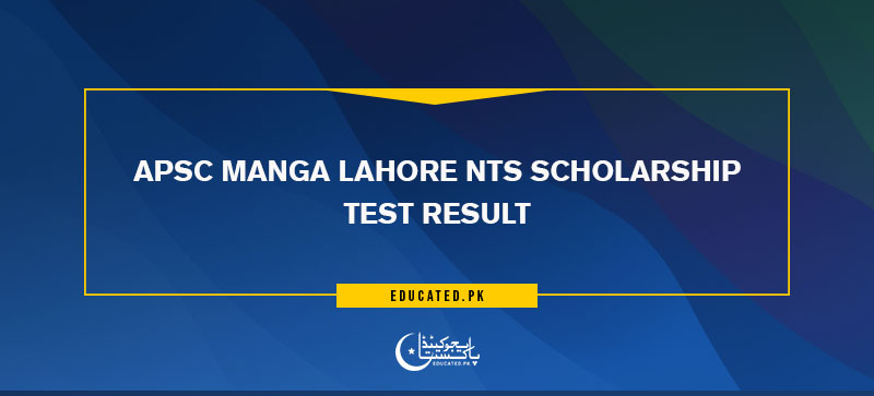 APSC Manga Lahore NTS Scholarship Test Result