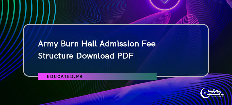 Army Burn Hall Admission Fee Structure Download PDF
