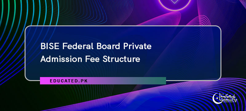 BISE Federal Board Private Admission Fee Structure