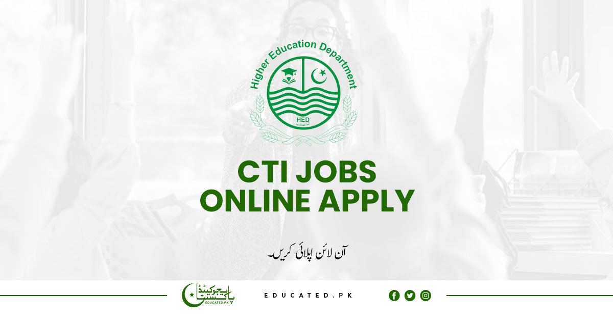 CTI Jobs 2024 Apply Online Last Date @hed.punjab.gov.pk