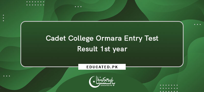 Cadet College Ormara Entry Test Result 1st year