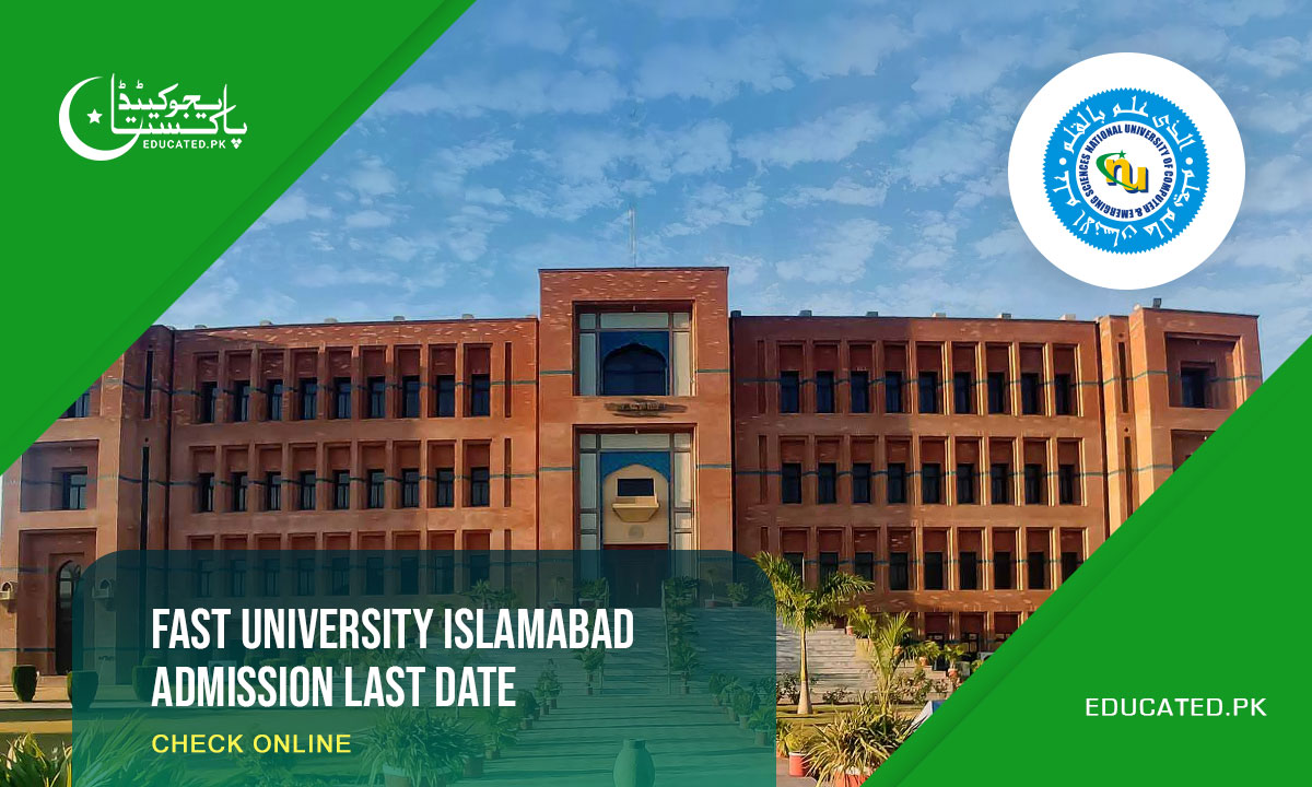 FAST University Islamabad Admission 2025 Last Date