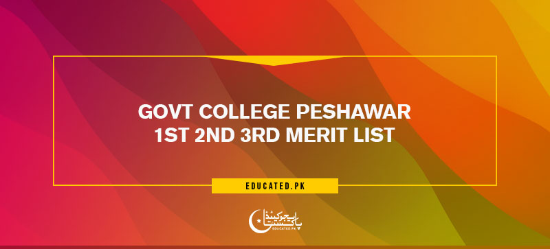 Govt College Peshawar 1st 2nd 3rd Merit List