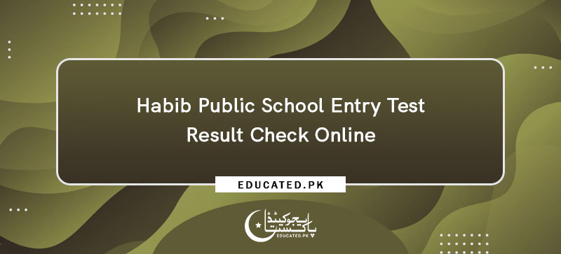 Habib Public School Entry Test Result Check Online
