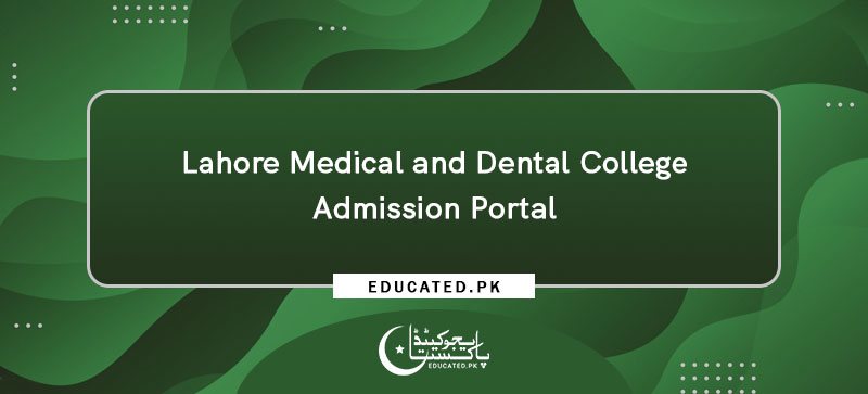 Lahore Medical and Dental College Admission Portal