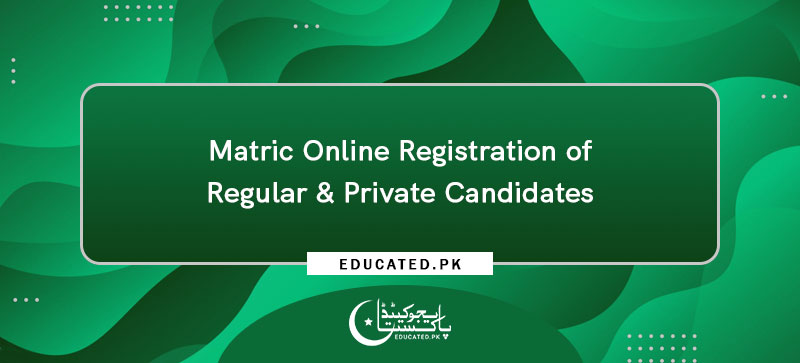 Matric Online Registration of Regular & Private Candidates