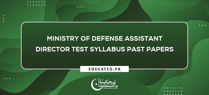 Ministry of Defense Assistant Director Test Syllabus Past Papers