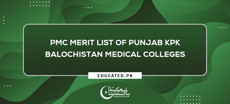 PMC Merit List of Punjab KPK Balochistan Medical Colleges