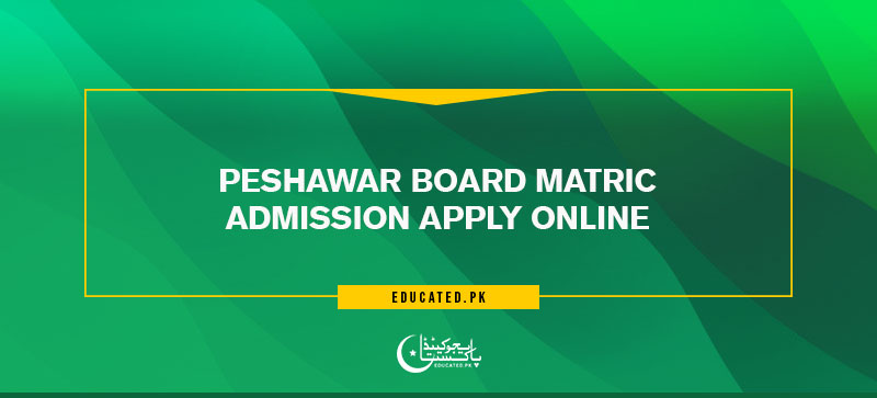 Peshawar Board Matric Admission Apply Online
