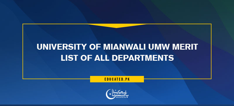 University of Mianwali UMW Merit List 2024 Of All Departments