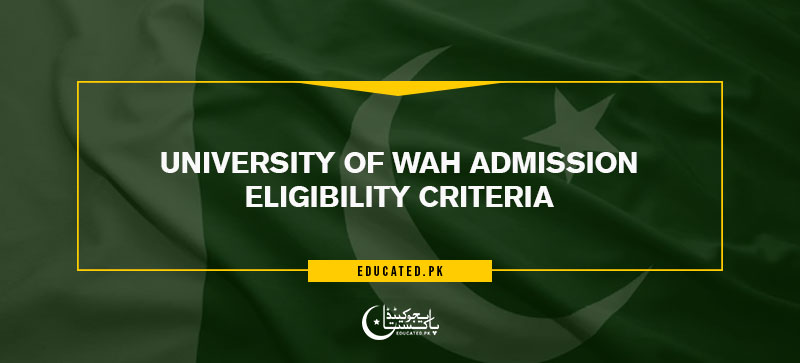 University of Wah Admission Eligibility Criteria