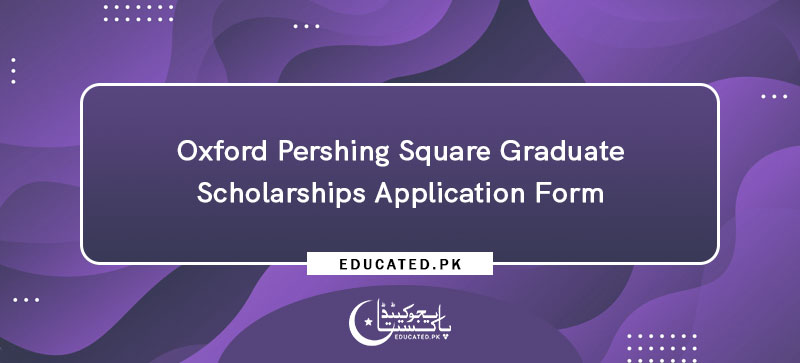 Oxford Pershing Square Graduate Scholarships Application Form