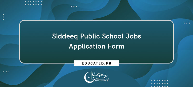 Siddeeq Public School Jobs Application Form