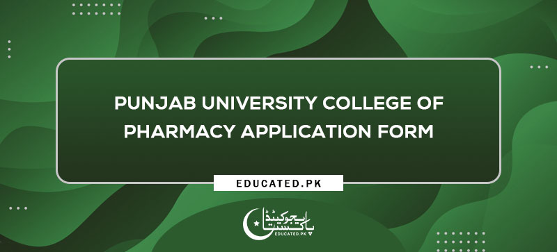 Punjab University College of Pharmacy Application Form