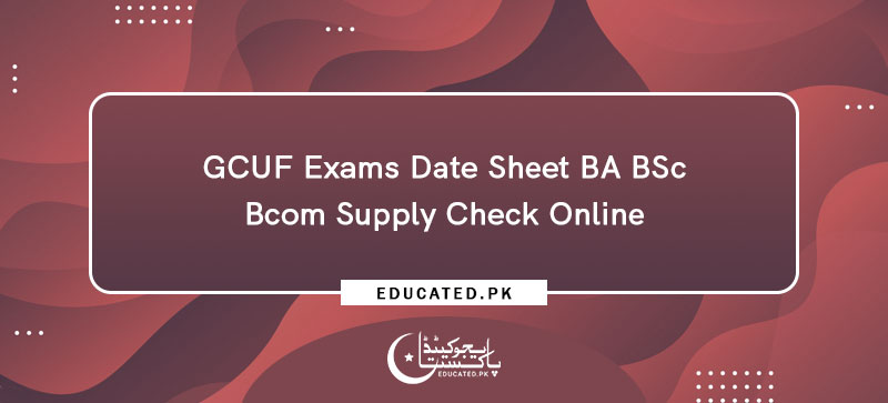 GCUF Exams Date Sheet 2024 BA BSc Bcom Supply Check Online