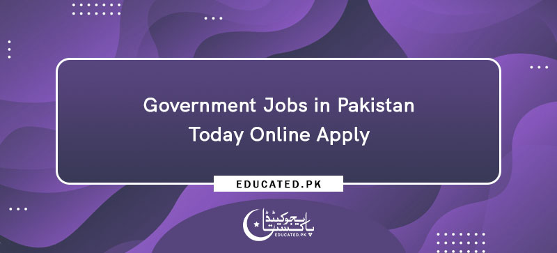Government Jobs In Pakistan Today Online Apply 
