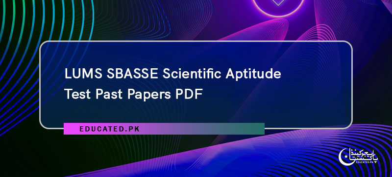 LUMS SBASSE Scientific Aptitude Test Past Papers PDF