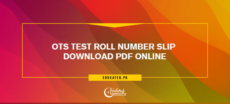 OTS Test Roll Number Slip Download PDF Online