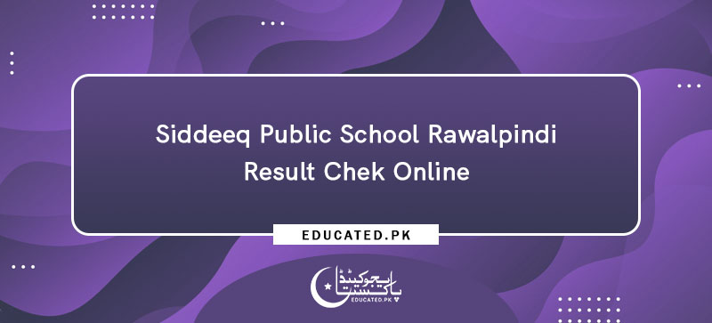 Siddeeq Public School Rawalpindi Result Chek Online