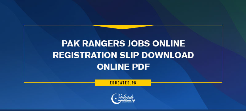 Pak Rangers Jobs Online Registration Slip Download Online PDF