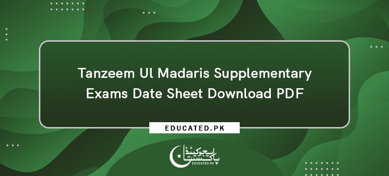 Tanzeem Ul Madaris Supplementary Exams Date Sheet Download PDF