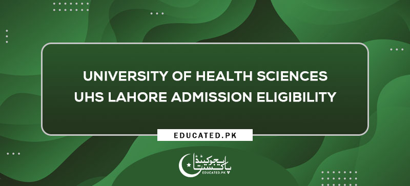 UHS Lahore Admission 2024 Last Date