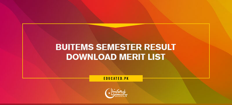 BUITEMS Semester Result DOwnload Merit List