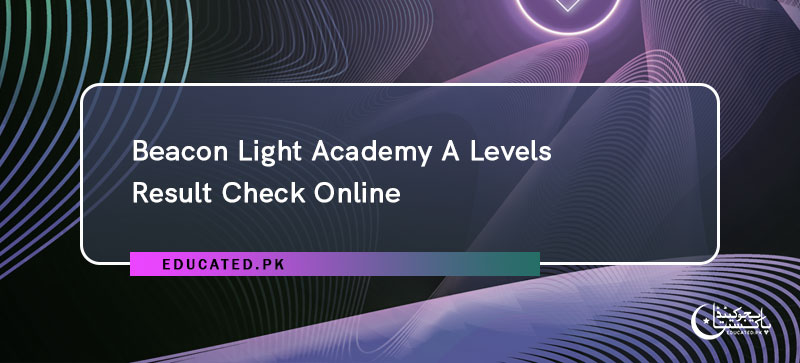 Beacon Light Academy A Levels Result Check Online