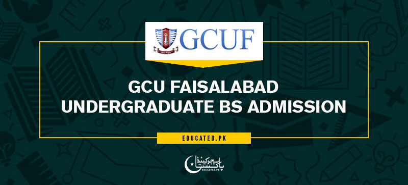 GCU Faisalabad Undergraduate BS Admission