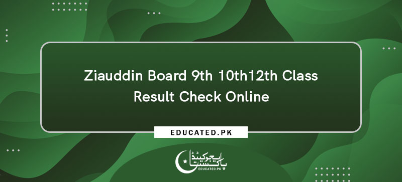 Ziauddin Board 9th 10th12th Class Result Check Online