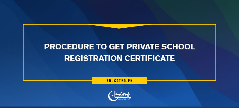 Procedure To Get Private School Registration Certificate