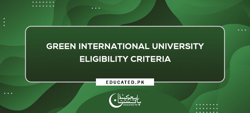 Green International University eligibility criteria