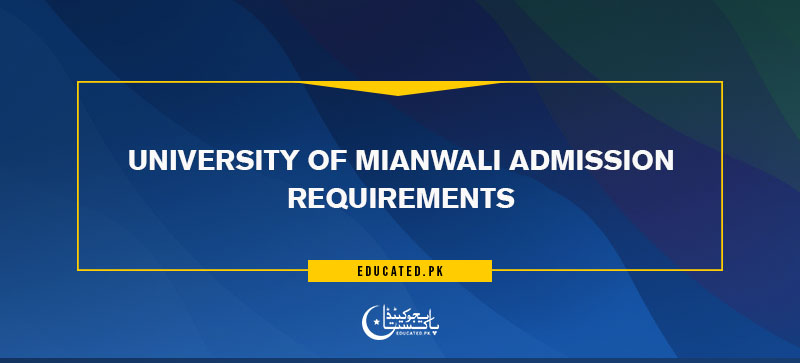 University of Mianwali Admission Requirements