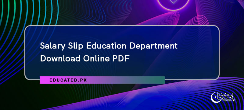 Salary Slip Education Department Download Online PDF