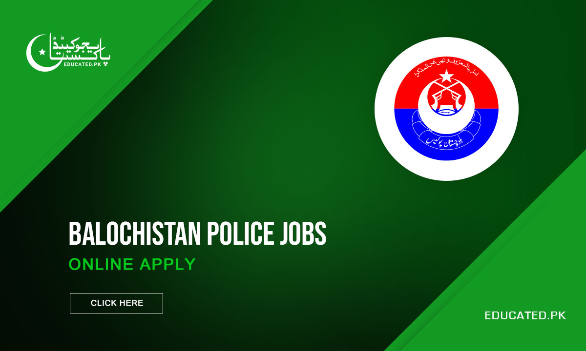 Balochistan Police Jobs Last Date to Online Apply